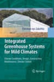 Integrated Greenhouse Systems For Mild Climates