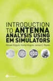 Introduction To Antenna Analysis Using Em Simu1ators
