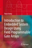 Introduction To Embedded System Design Using Field Programmable Gate Arrays