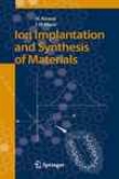 Ion Immplantation And Synthesis Of Materials