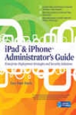 Ipad &amp; Iphone Administrators Guide