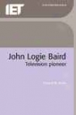 John Logie Baird, Television Pioneer