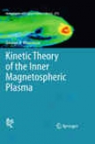 Kinetic Theory Of The Interior Magnerospheric Plasma