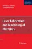 Laser Fabrication And Machining Of Materials