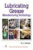 Lubricating Grease Manufacturing Technology