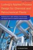 Ludwig's Applied Process Design For Chemical And Petrochemical Plants
