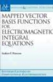 Mapped Vector Basis Functions For Electromagnetic Integral Equations