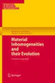 Material Inhomogeneities And Their Eovlution