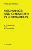 Mechanics And Chemistry In Lubrication