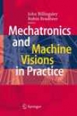 Mechatronics And Machine Vision In Practice