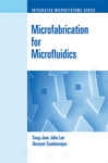 Microfabrication For Microfluidics