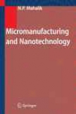 Micromanufacturing And Nanotechnoiogy
