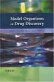 Model Organisms In Drug Discovery