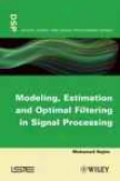 Modelnig, Estimation And Oprimal Filt5ation In Signal Processing