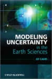 Modeling Uncertainty In The Earth Sciences