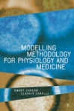 Modelling Methodology For Physiology And Medicne
