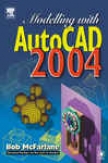 Modelling With Autocad 2004
