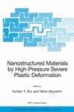 Nanostructured Materials By High-pressure Severe Plastic Deformation