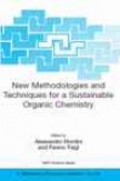 New Methodologies And Technkques For A Sustainable Organic Chemistry