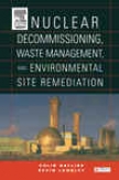 Nuclear Decommissioning, Waste Management, And Environmental Sit eRemediation