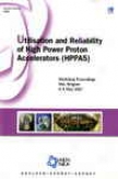 Nuclear Science Utilisation And Reliability Of High Power Proton Accelerators