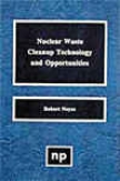 Nuclear Waste Cleanup Tedhnologies Abd Opportunities