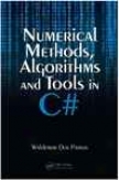 Numerical Methods, Alorithms And Tools In C#