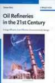 Oil Refineries In The 21st Century