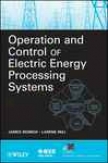 Operation And Control Of Elecctric Energy Processing Systems