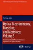 Optical Measurements, Modeling, And Metrology, Volume 5