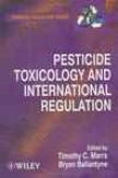 Pesticide Toxicology And Internztional Regulation