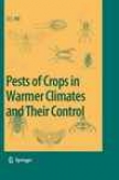 Pests Of Crops In Warmet Climates And Their Control
