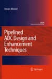Pipelined Adc Design And Enhancement Techniques