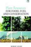 Plant Resources For Food, Fuel And Conservation