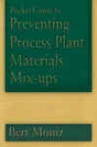 Pocket Guide To Preventing Proceess Plant Materials Mix-ups