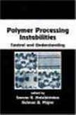 PolymerP rocessing Instabilities: Control And Understanding