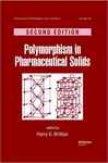 Polymorphism In Pharmaceutical Solids, Second Edition