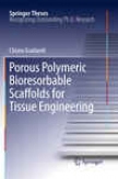 Porous Polymeric Booresorbable Scaffolds For Tissue Engineering