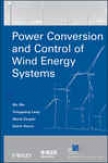 Power Conversion And Control Of Wind Energy Systems