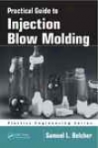 Adapted to practice Guide To Injection Blow Molding
