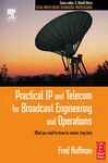 Practical Ip And Telecom For Broadcast Engineering And Operations