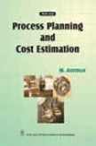 Process Planning And Cost Estimation