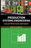 Production Systems Engineering: Cost And Performance Optimization