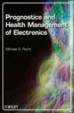 Prognostics And Health Management Of Electronics
