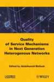 Quality Of Service Mechanisms Ib Nrxt Generation Heterogeneous Networks