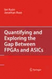Quantifying And Exploring The Gap Between Fpgas And Asics