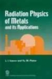 Rdaiation Physics Of Metals And Its Applications