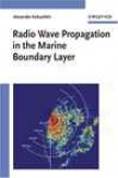 Radio Wave Propagation In The Marine Boundary Layer