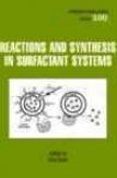 Reactions And Synthesis In Surfactant Systems