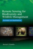 Remote Sensing For Biodiversity And Wildlife Management: Synthesis And Applications